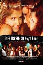 Watch Girltrash All Night Long Xmovies8