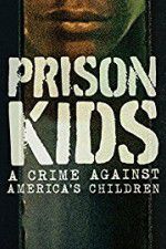 Watch Prison Kids A Crime Against Americas Children Xmovies8