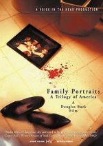 Watch Family Portraits: A Trilogy of America Xmovies8