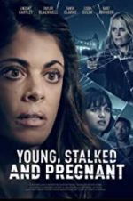 Watch Young, Stalked, and Pregnant Xmovies8