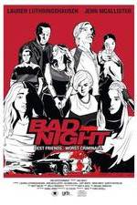 Watch Bad Night Xmovies8