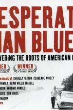 Watch Desperate Man Blues Xmovies8