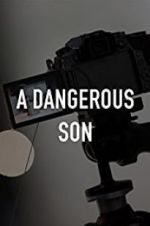 Watch A Dangerous Son Xmovies8