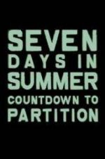 Watch Seven Days in Summer: Countdown to Partition Xmovies8