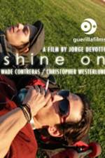 Watch Shine On Xmovies8