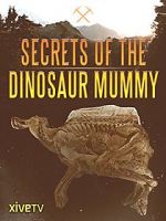 Watch Secrets of the Dinosaur Mummy Xmovies8