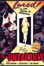 Watch The Unearthly Xmovies8