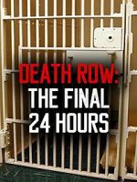 Watch Death Row: The Final 24 Hours (TV Short 2012) Xmovies8