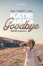 Watch Katie Says Goodbye Xmovies8