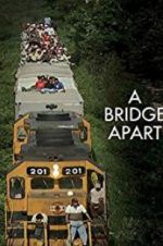 Watch A Bridge Apart Xmovies8