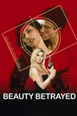 Watch Beauty Betrayed Xmovies8