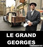 Watch Le grand Georges Xmovies8