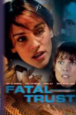 Watch Fatal Trust Xmovies8