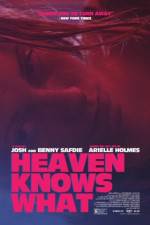 Watch Heaven Knows What Xmovies8