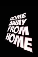 Watch Home Away from Home Xmovies8