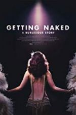 Watch Getting Naked: A Burlesque Story Xmovies8