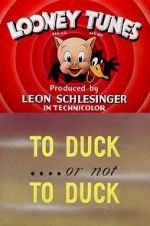 Watch To Duck... or Not to Duck (Short 1943) Xmovies8