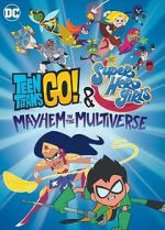 Watch Teen Titans Go! & DC Super Hero Girls: Mayhem in the Multiverse Xmovies8
