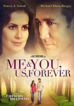 Watch Me & You, Us, Forever Xmovies8