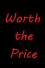Watch Worth the Price Xmovies8
