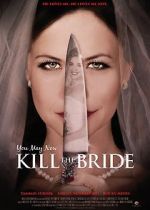 Watch You May Now Kill the Bride Xmovies8