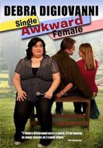 Watch Debra Digiovanni: Single, Awkward, Female Xmovies8