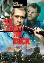 Watch Six Against the Rock Xmovies8