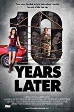 Watch 10 Years Later Xmovies8