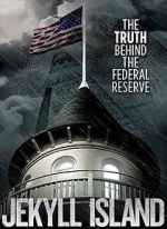 Watch Jekyll Island, The Truth Behind The Federal Reserve Xmovies8