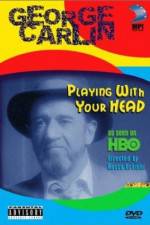 Watch George Carlin Playin' with Your Head Xmovies8
