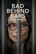 Watch Bad Behind Bars: Jodi Arias Xmovies8