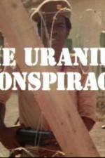 Watch Uranium Conspiracy Xmovies8