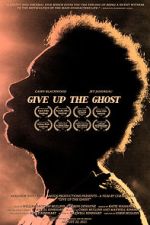 Watch Give Up the Ghost Xmovies8