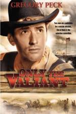 Watch Only the Valiant Xmovies8