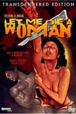 Watch Let Me Die a Woman Xmovies8