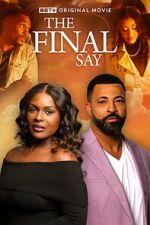 Watch The Final Say Xmovies8