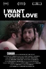 Watch I Want Your Love Xmovies8