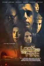 Watch Look Into the Fire Xmovies8