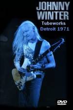Watch Johnny Winter Tubeworks Detroit Xmovies8