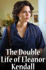 Watch The Double Life of Eleanor Kendall Xmovies8