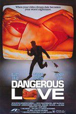Watch Dangerous Love Xmovies8