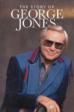 Watch The Story of George Jones Xmovies8