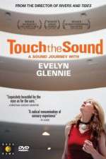 Watch Touch the Sound: A Sound Journey with Evelyn Glennie Xmovies8