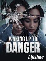 Watch Waking Up to Danger Xmovies8