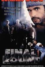 Watch Final Round Xmovies8