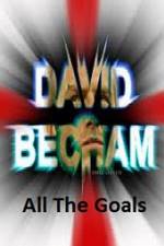 Watch David Beckham All The Goals Xmovies8
