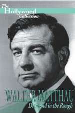 Watch Walter Matthau: Diamond in the Rough Xmovies8