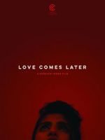 Watch Love Comes Later (Short 2015) Xmovies8