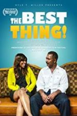 Watch The Best Thing! Xmovies8