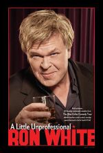 Watch Ron White: A Little Unprofessional Xmovies8